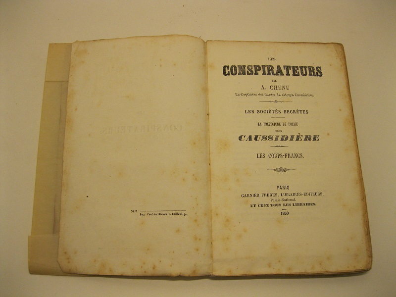 Les conspirateurs - Les sociétés secrètes- La préfecture de police sous Caussidière - Les corps francs